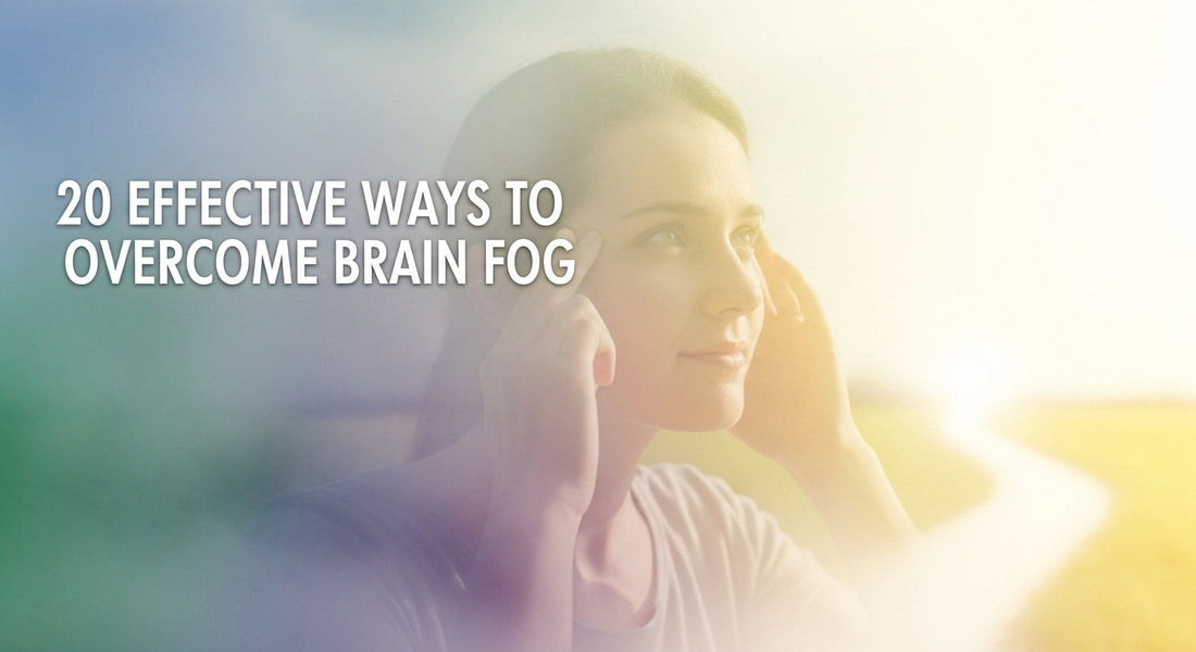 20 Effective Ways to Overcome Brain Fog