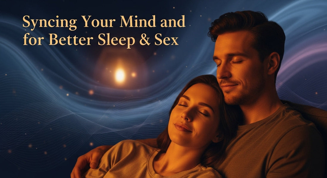 Syncing Your Mind and Body for Better Sleep & Sex